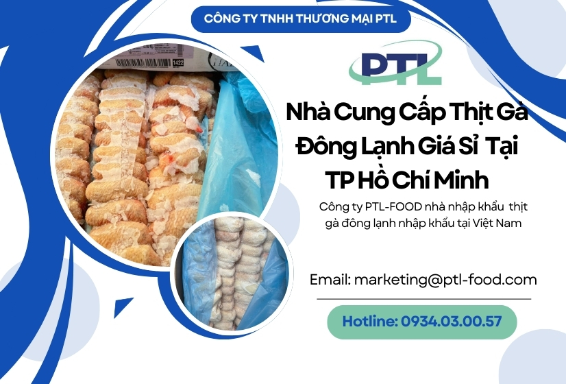 Thịt Gà Đông Lạnh Giá Sỉ Hồ Chí Minh - Liên Hệ PTL-FOOD